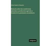 Memoria sobre las condiciones naturales y produccion agricola y forestal de la peninsula escandinava