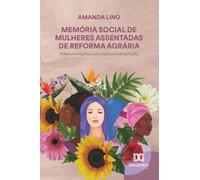 Memória Social de Mulheres Assentadas de Reforma Agrária: Trabalho, Política, Educação e Participação