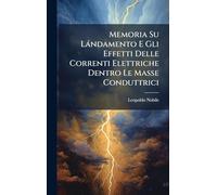 Memoria Su Làndamento E Gli Effetti Delle Correnti Elettriche Dentro Le Masse Conduttrici