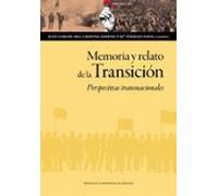Memoria Y Relato De La Transición. Perspectivas Transnacionales