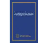 Memorial addresses and other tributes in the Congress of the United States on the life and contributions of William Benton, Ninety-third Congress, first session