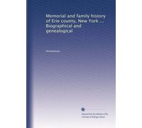 Memorial and family history of Erie county, New York ... Biographical and genealogical: Volume 2