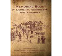Memorial Book of Dubienka, Skryhiczyn and Dorohusk