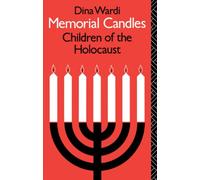Memorial Candles: Children of the Holocaust: Children of the Holocaust (The International Library of Group Psychotherapy and Group Process)