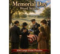 Memorial Day Word Search: 100 Large Print Puzzles Honoring America's Fallen Heroes from the Civil War to the War on Terror (Holiday Collection)