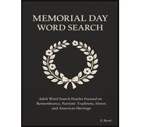 Memorial Day Word Search: Adult Word Search Puzzles Focused on Remembrance, Patriotic Traditions, Honor, and American Heritage