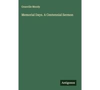Memorial Days. A Centennial Sermon
