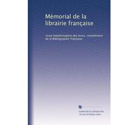 Mémorial de la librairie française: revue hebdomadaire des livres, complément de la Bibliographic Française: Volume 2