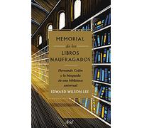 Memorial de los libros naufragados: Hernando Colón y la búsqueda de una biblioteca universal (Ariel)
