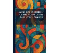 Memorial Exhibition of the Works of the Late Joseph Pennell