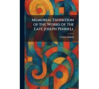 Memorial Exhibition of the Works of the Late Joseph Pennell
