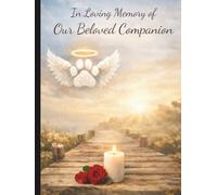 Memorial Guest Book for Pet Loss , A Keepsake Book of Messages, Memories & Condolences: In Loving Memory of Our Beloved Companion