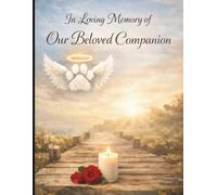 Memorial Guest Book for Pet Loss , A Keepsake Book of Messages, Memories & Condolences: In Loving Memory of Our Beloved Companion