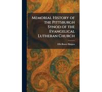 Memorial History of the Pittsburgh Synod of the Evangelical Lutheran Church