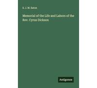 Memorial of the Life and Labors of the Rev. Cyrus Dickson