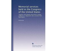 Memorial services held in the Congress of the United States: Together with tributes presented in eulogy of Warren G. Magnuson, late a senator from Washington