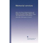 Memorial services: Held in the House of Representatives and Senate of the United States, together with tributes presented in eulogy of Jerry L. Pettis, late a Representative from California
