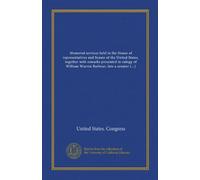 Memorial services held in the House of representatives and Senate of the United States, together with remarks presented in eulogy of William Warren ... Seventy-eighth Congress, second session