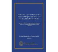 Memorial services held in the House of Representatives and Senate of the United States: together with tributes presented in eulogy of James B. Utt, late a Representative from California