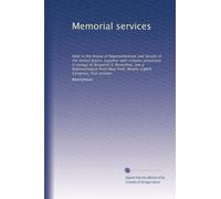 Memorial services: Held in the House of Representatives and Senate of the United States, together with tributes presented in eulogy of Benjamin S. ... York, Ninety-eighth Congress, first session