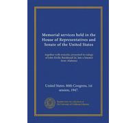 Memorial services held in the House of Representatives and Senate of the United States: together with remarks presented in eulogy of John Hollis Bankhead 2d, late a Senator from Alabama