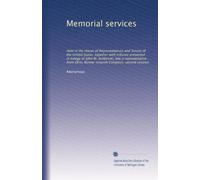 Memorial services: Held in the House of Representatives and Senate of the United States, together with tributes presented in eulogy of John M. ... Ohio, Ninety-seventh Congress, second session