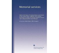 Memorial services: Held in the House of representatives and Senate of the United States, together with remarks presented in eulogy of Clarence Andrew Cannon, late a Representative from Missouri