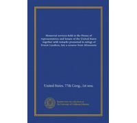 Memorial services held in the House of representatives and Senate of the United States, together with remarks presented in eulogy of Ernest Lundeen, late a senator from Minnesota