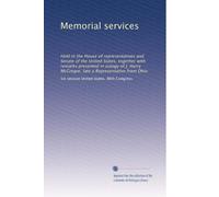 Memorial services: Held in the House of representatives and Senate of the United States, together with remarks presented in eulogy of J. Harry McGregor, late a Representative from Ohio