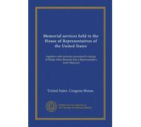 Memorial services held in the House of Representatives of the United States: together with remarks presented in eulogy of Philip Allen Bennett, late a Representative from Missouri