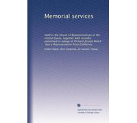 Memorial services: Held in the House of Representatives of the United States, together with remarks presented in eulogy of Richard Joseph Welch, late a Representative from California