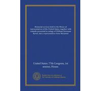 Memorial services held in the House of representatives of the United States, together with remarks presented in eulogy of William Devereux Byron, late a representative from Maryland