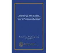 Memorial services held in the House of representatives of the United States, together with remarks presented in eulogy of Lawrence Lewis, late a representative from Colorado