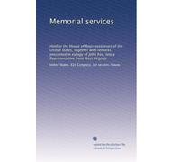 Memorial services: Held in the House of Representatives of the United States, together with remarks presented in eulogy of John Kee, late a Representative from West Virginia