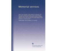 Memorial services: Held in the rotunda of the Capitol, the Senate, and the House of Representatives of the United States, together with remarks ... Ohio. Eighty-third Congress, second session