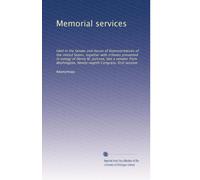 Memorial services: Held in the Senate and House of Representatives of the United States, together with tributes presented in eulogy of Henry M. ... Ninety-eighth Congress, first session