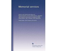 Memorial services: Held in the Senate and House of Representatives of the United States, together with remarks presented in eulogy of Hugh Alfred Butler, late a Senator from Nebraska