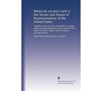 Memorial services held in the Senate and House of Representatives of the United States: Together with remarks presented in eulogy of Burnet Rhett ... Eighty-third Congress, second session