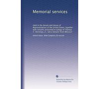 Memorial services: Held in the Senate and House of Representatives of the United States, together with remarks presented in eulogy of Thomas C. Hennings, Jr., late a Senator from Missouri