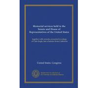 Memorial services held in the Senate and House of Representatives of the United States: together with remarks presented in eulogy of Clair Engle, late a Senator from California