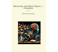 Memorials and Other Papers - Complete (Classic Books)