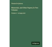 Memorials, and Other Papers; In Two Volumes: Volume 2 - in large print