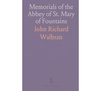 Memorials of the Abbey of St. Mary of Fountains