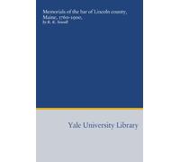 Memorials of the bar of Lincoln county, Maine, 1760-1900,: by R. K. Sewall