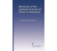 Memorials of the cathedral & priory of Christ in Canterbury