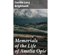 Memorials Of The Life Of Amelia Opie (ebook)