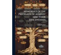 Memorials of the Prichards of Almeley and Their Descendants