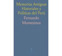 Memorias Antiguas Historiales y Políticas del Perú