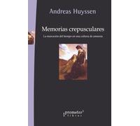 Memorias crepusculares (ENSAYO HISTORICO, GEOGRAFIA E HISTORIA)