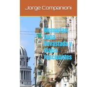 Memorias: Cuba Devastada y Viajes Fascinantes